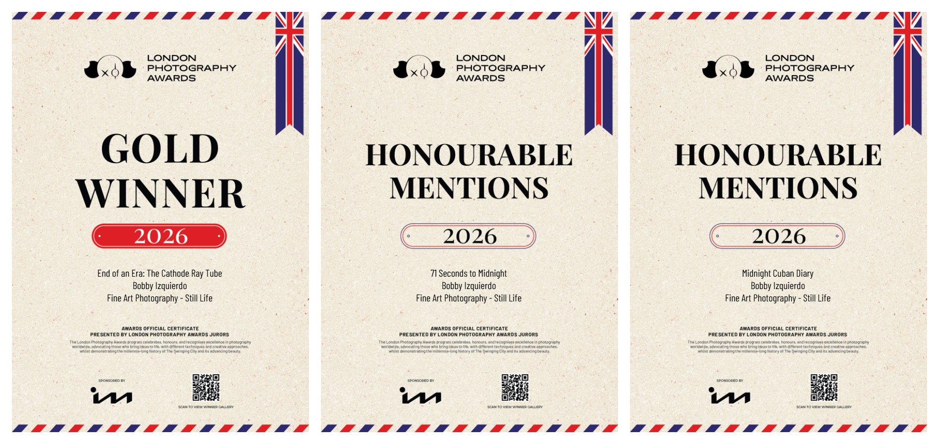 Three 2026 London Photography Awards certificates side by side: Gold Winner for End of an Era: The Cathode Ray Tube, and Honourable Mentions for 71 Seconds to Midnight and Midnight Cuban Diary, all in Fine Art Photography - Still Life